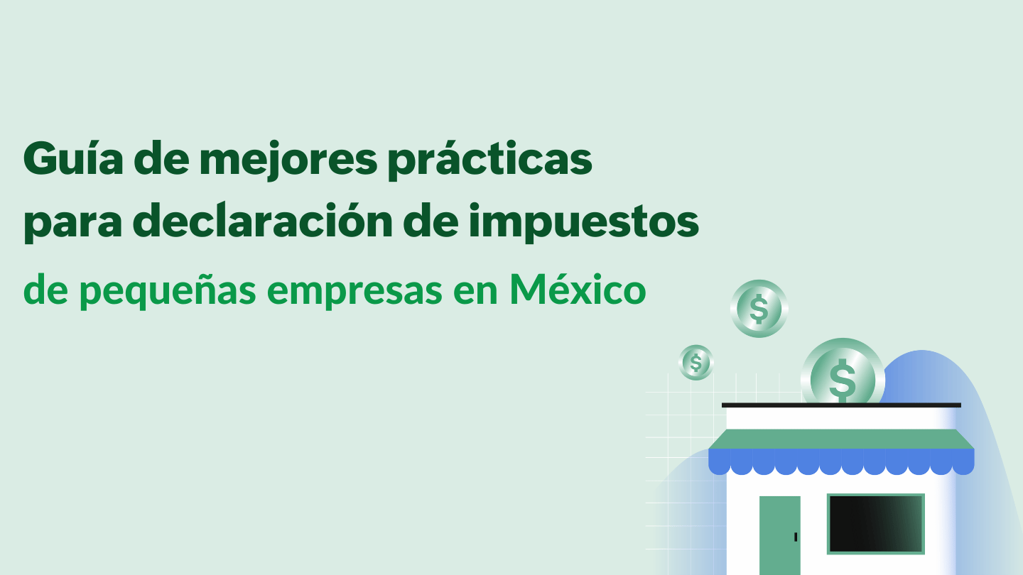 Mejores prácticas para declaración de impuestos de pequeñas empresas en México