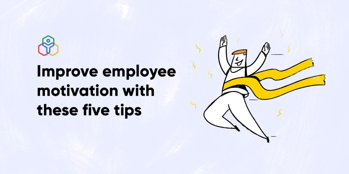 5 tips to help your employees stay motivated