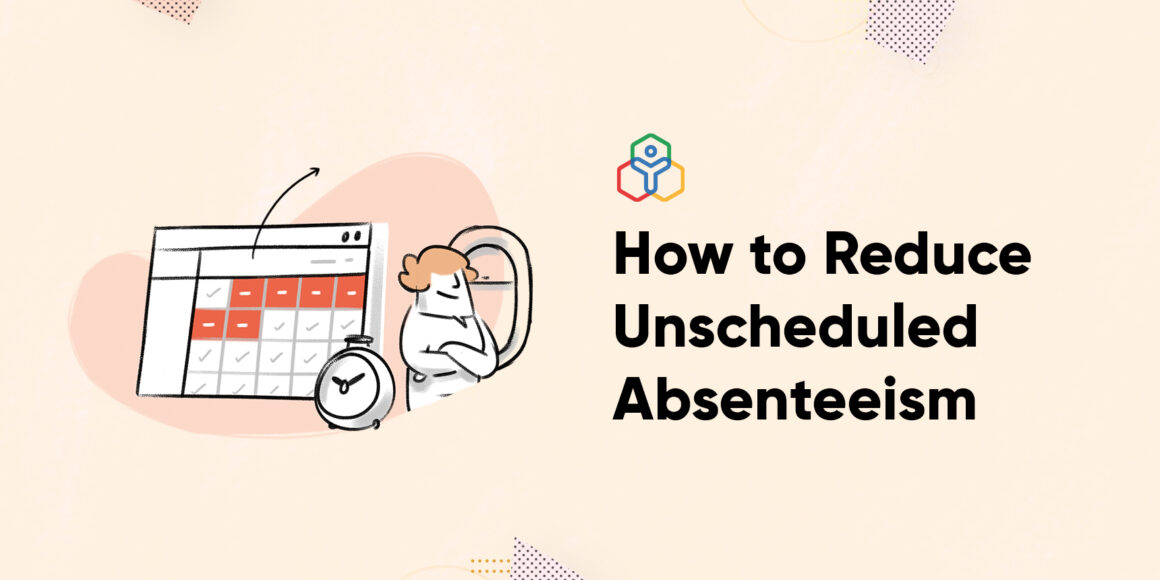 10 tips to reduce unscheduled absenteeism