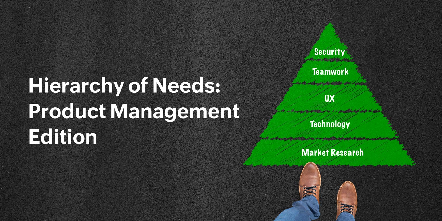 Hierarchy Of Needs: Product Management Edition