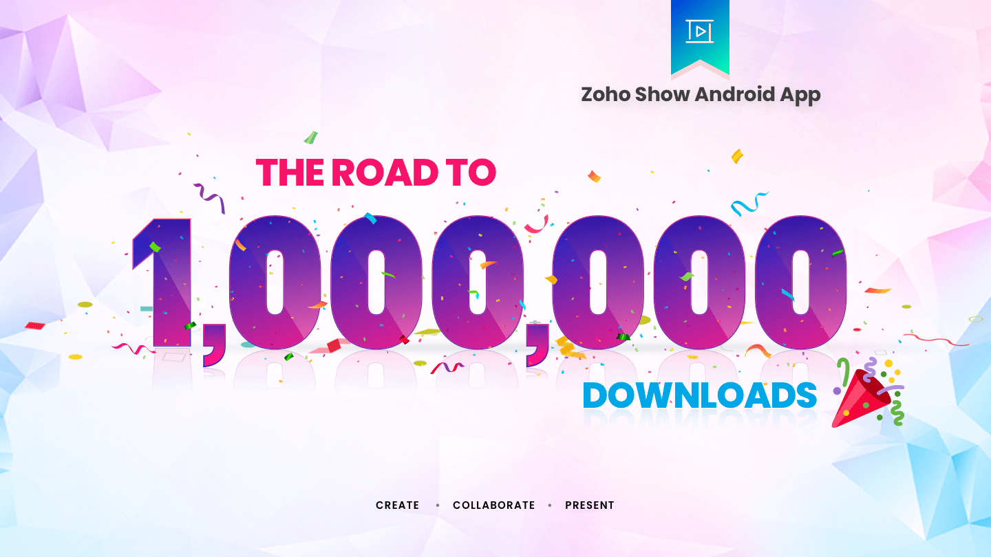 Zoho Show for Android The road to 1 million downloads