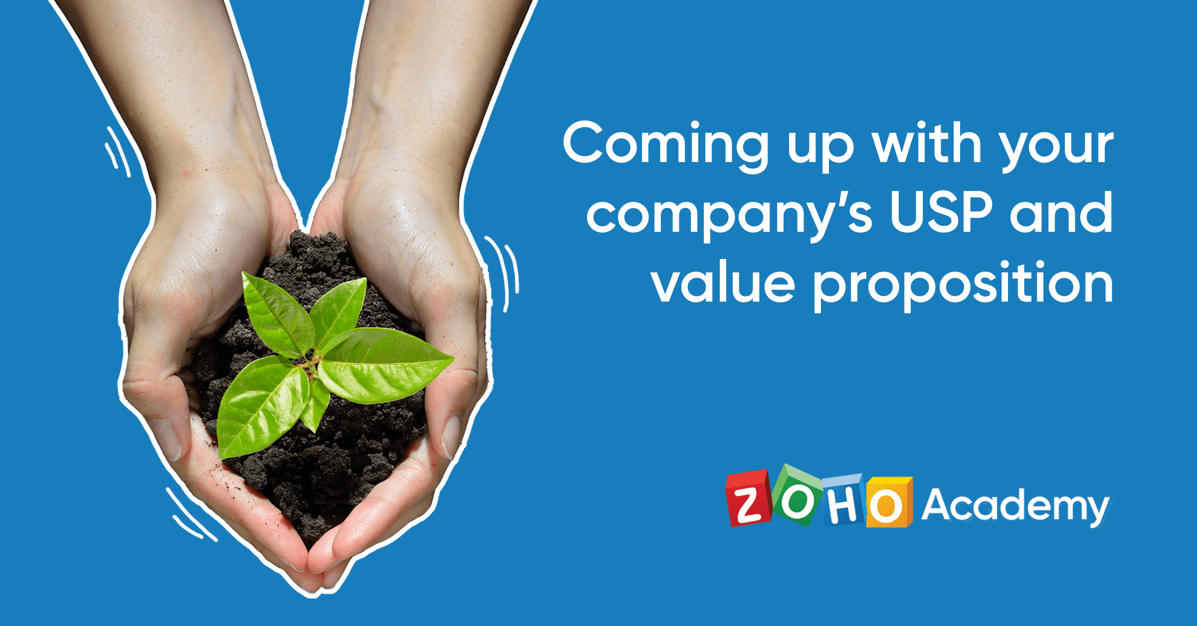 Coming Up with Your Company's USP and Value Proposition Zoho Academy