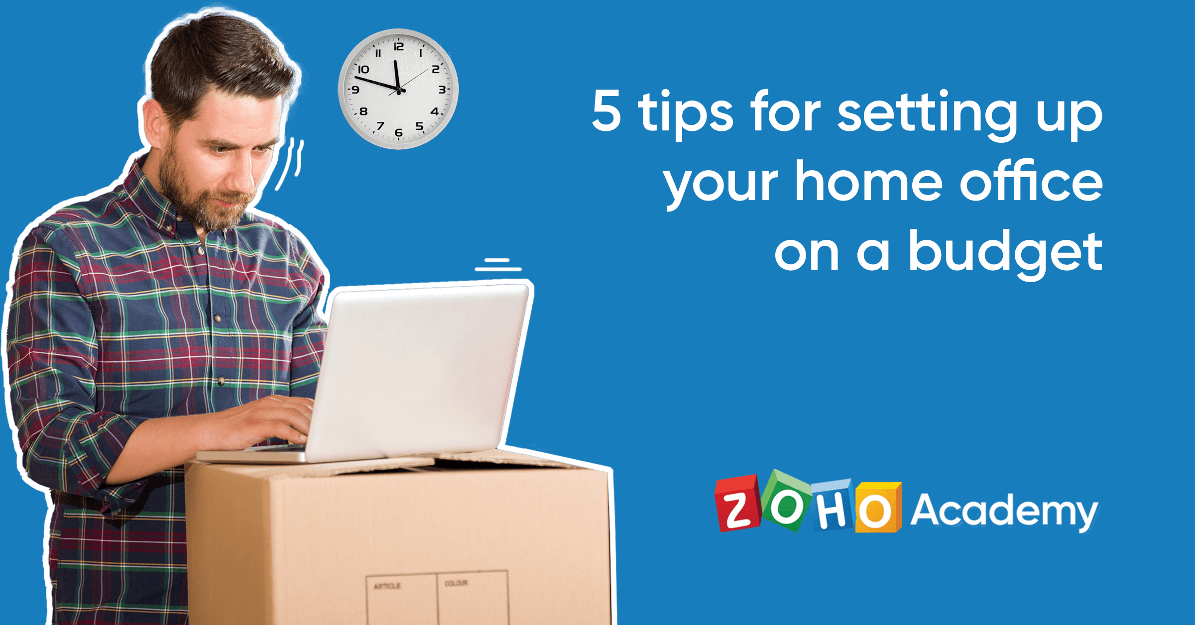 How to Set Up a Home Office on a Budget Zoho Academy