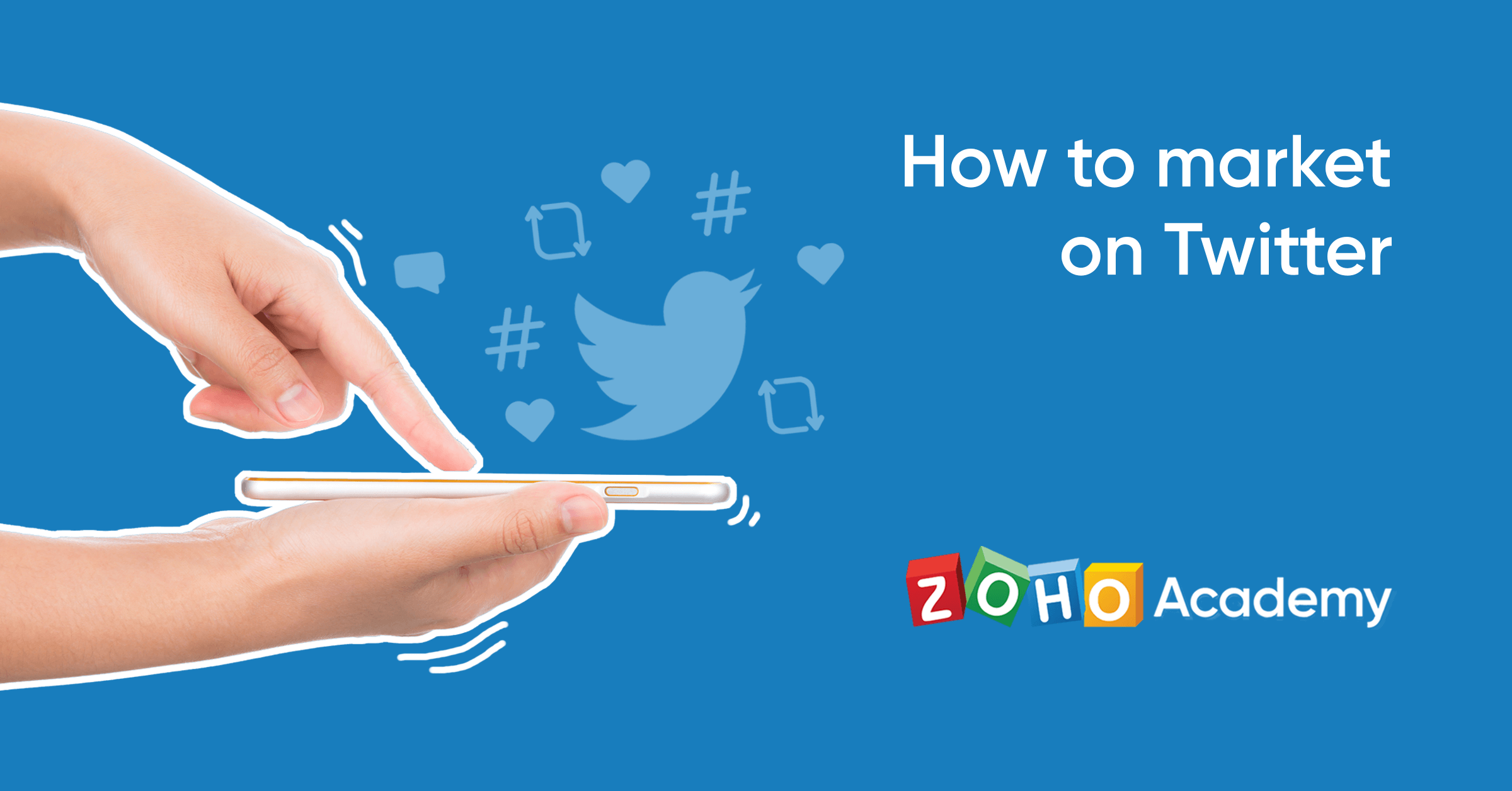 How to Market on Twitter | Zoho Academy