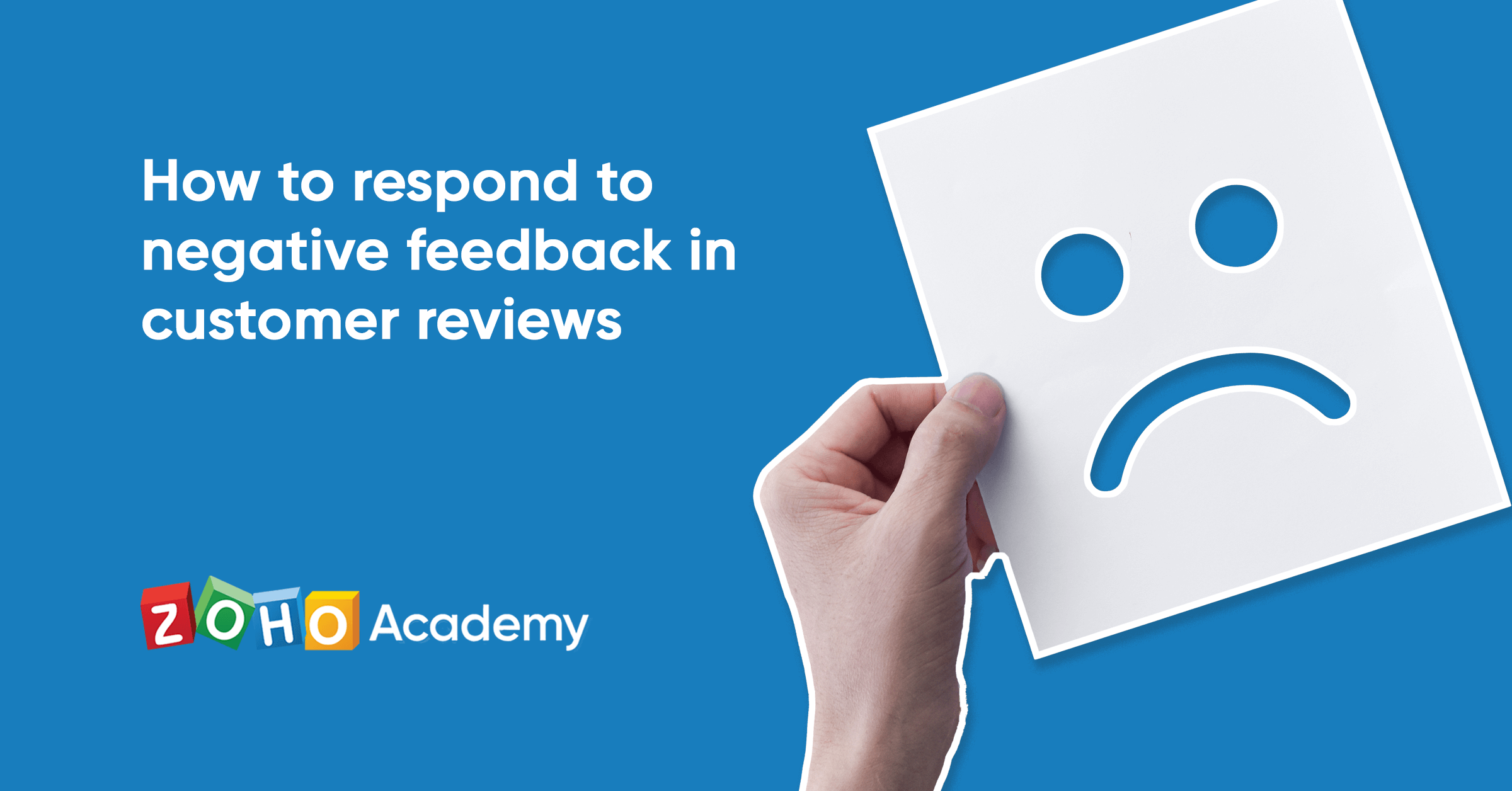 How to Respond to Negative Feedback in Customer Reviews Zoho Academy