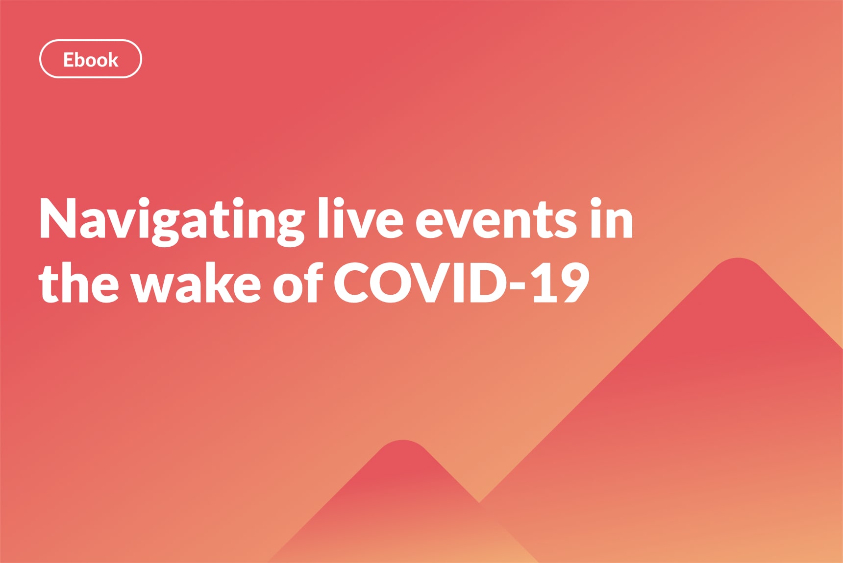 Cover image for the ebook, Navigating live events in the wake of COVID-19