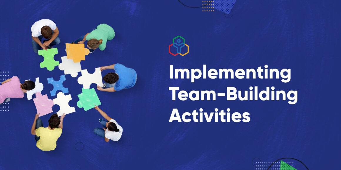 How to plan and implement great team-building initiatives