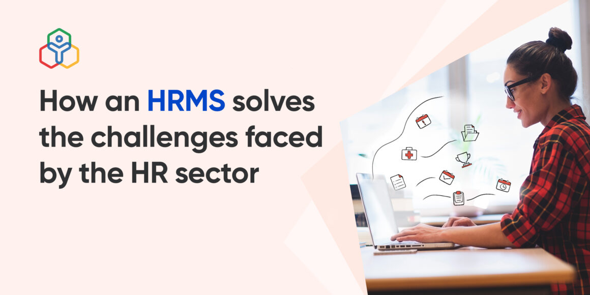 How an HRMS software solves the challenges faced by the HR sector