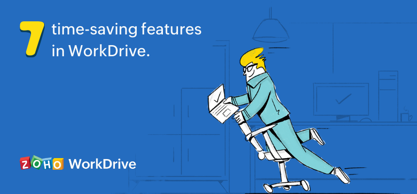 7 time-saving features in WorkDrive