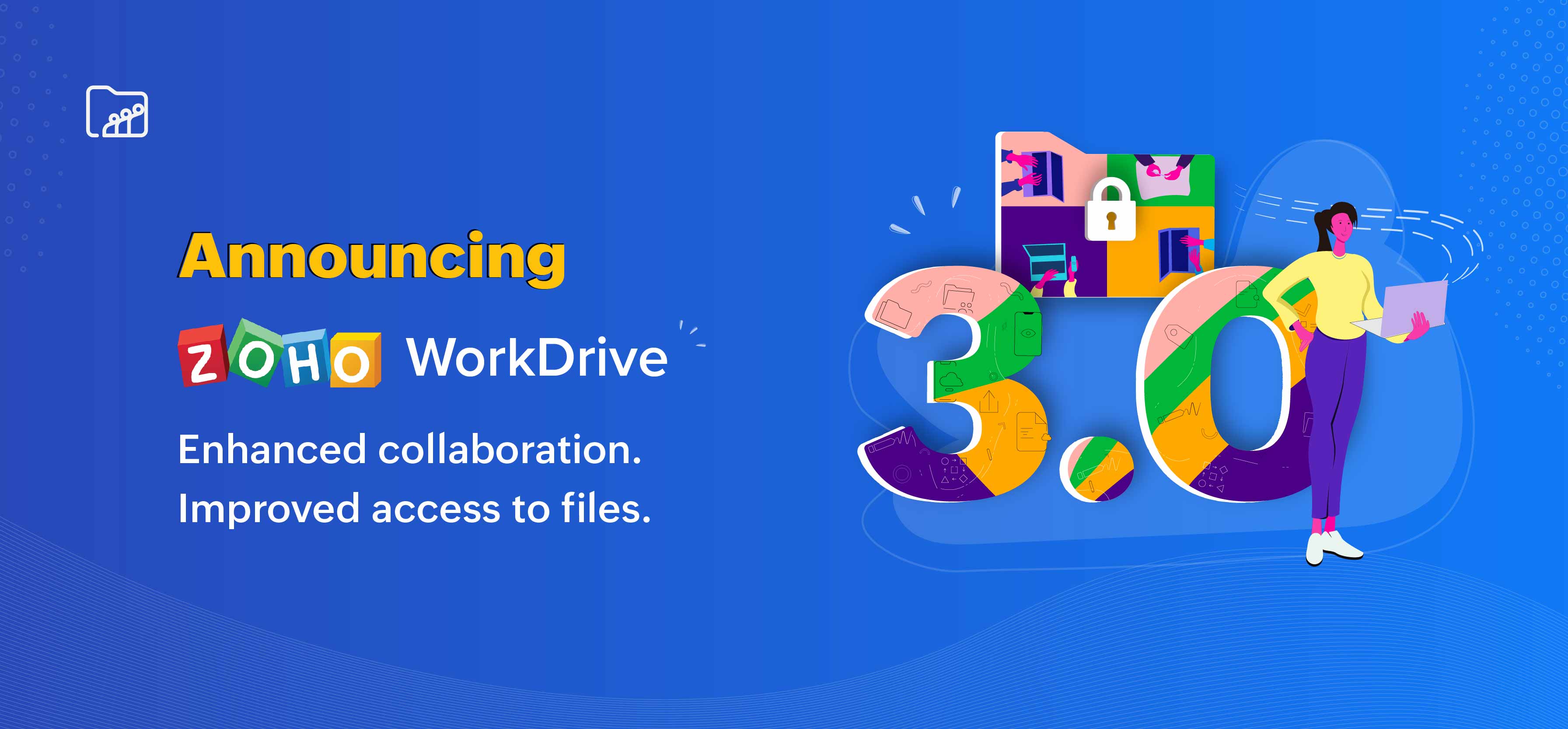 Presenting WorkDrive 3.0: Enhance team collaboration and improve file accessibility: Part -1